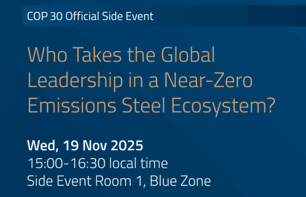 Join our COP30 Side Event: Who Takes Global Leadership in a Near-Zero Emissions Steel Ecosystem?